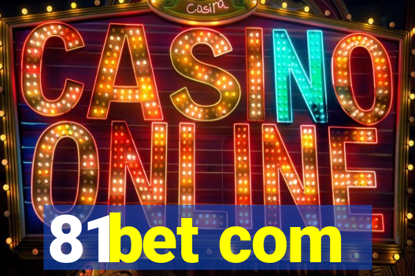 81bet com